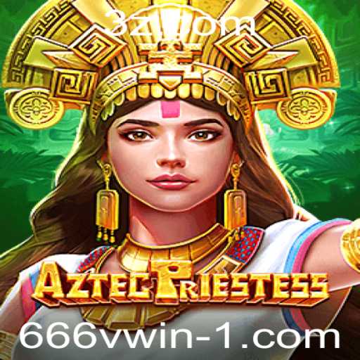 AztecPriestess: Aventura e Estratégia no Mundo Antigo do 666win Bet