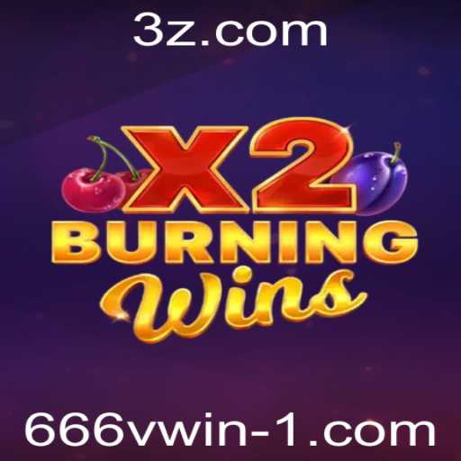 Descubra o Fascinante Universo de BurningWinsX2 e Sua Conexão com 666win bet